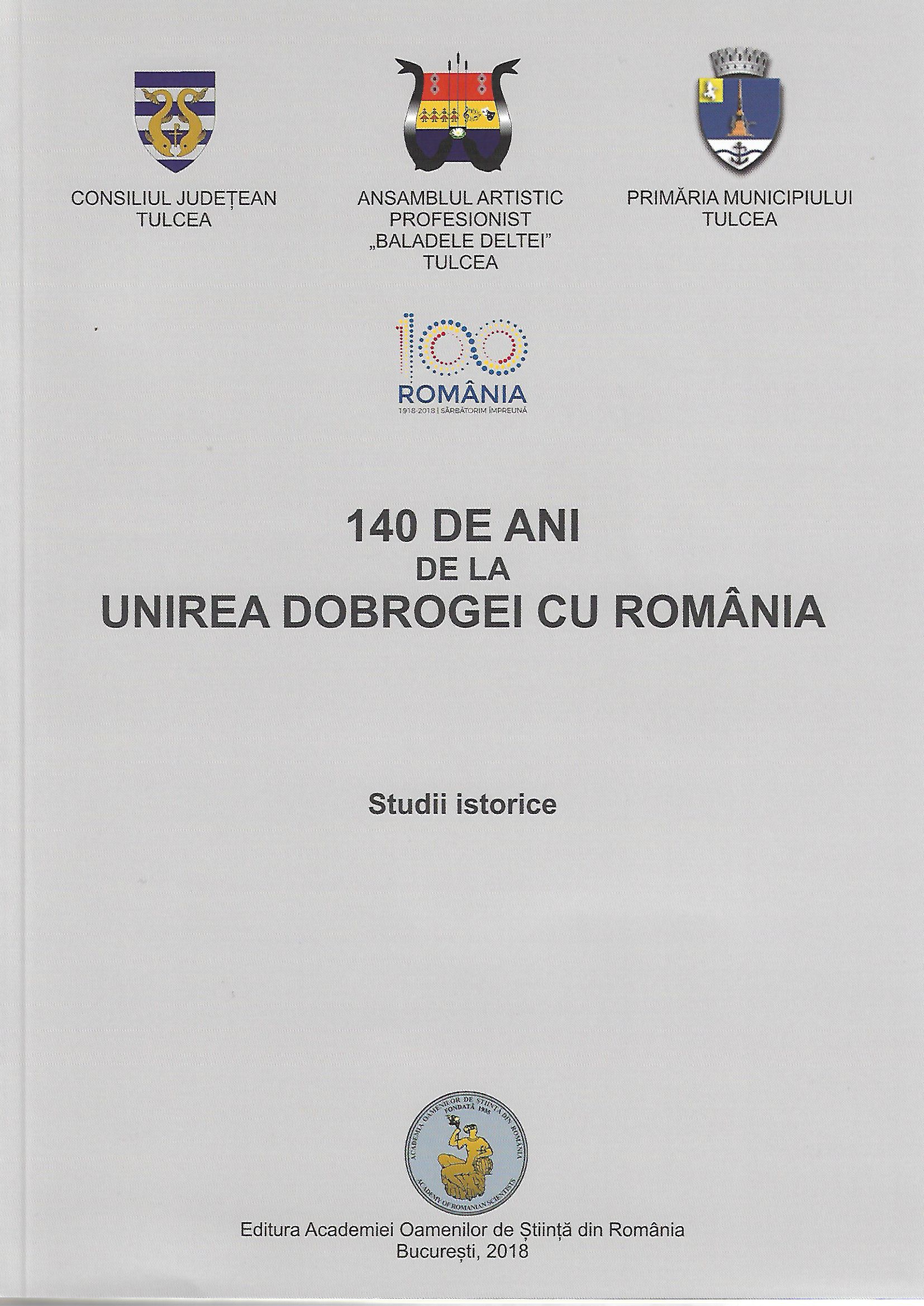 Lansarea volumului „140 de ani de la unirea Dobrogei cu România”