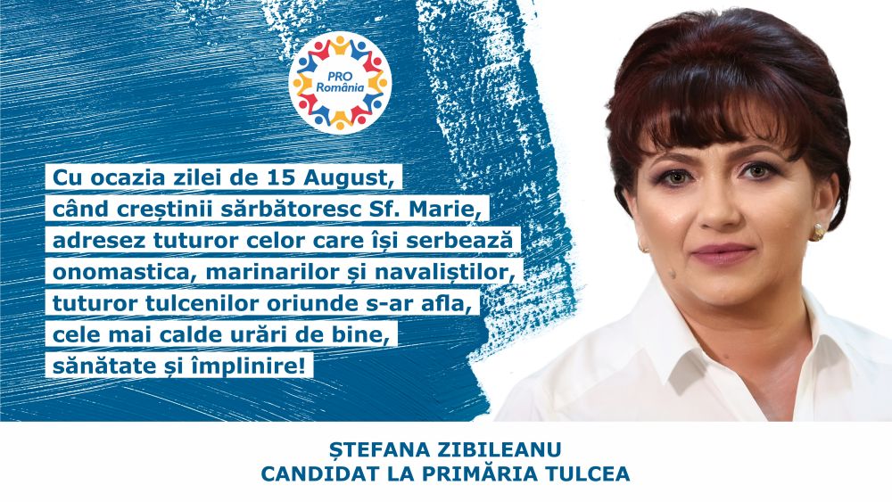Mesajul doamnei Ștefana Zibileanu, președintele PRO România Tulcea, cu ocazia sărbătorii de Sfântă Maria