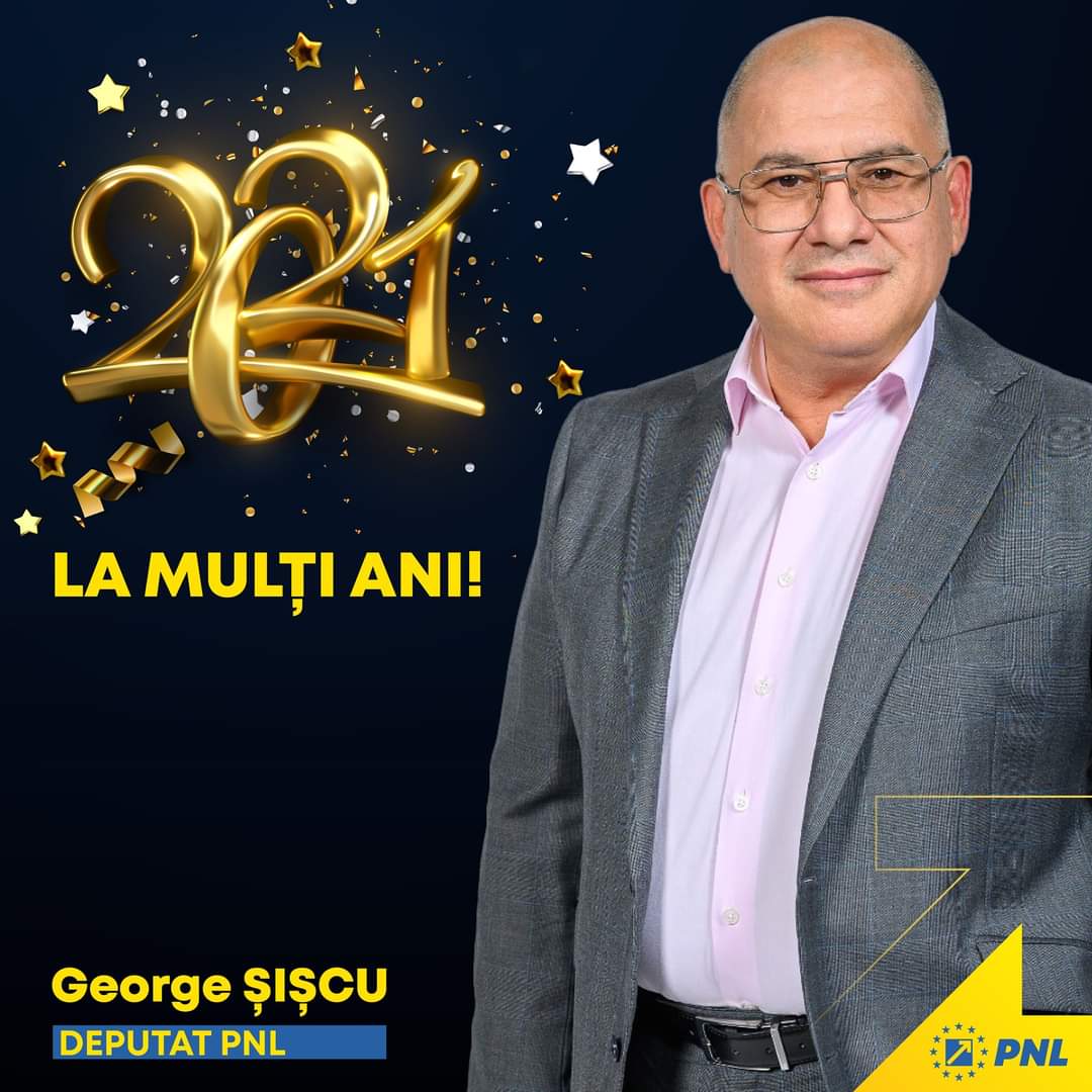 Deputatul George Șișcu vă urează „La mulți ani!”