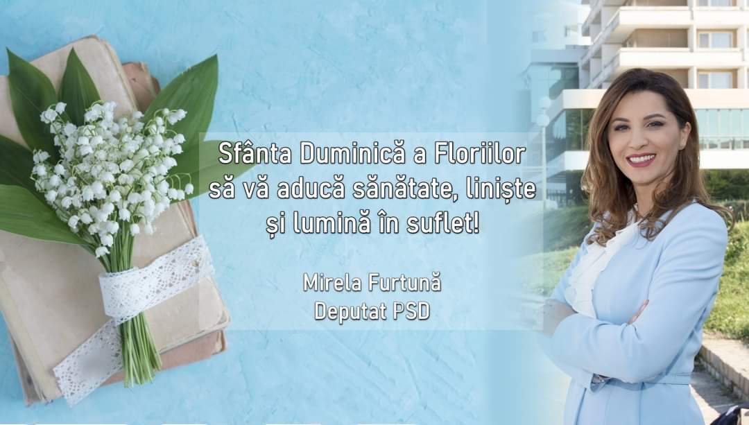Mesajul deputatei Mirela Furtună cu ocazia Sărbătorii Floriilor