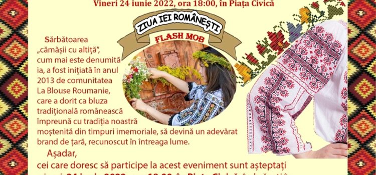 Flashmob – ZIUA UNIVERSALE A IEI ROMÂNEȘTI – vineri, 24 iunie 2022, de la ora 18 :00 – Piața Civică – Tulcea