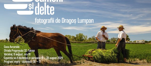 Oameni și delte – expoziție de fotografie la Casa Avramide