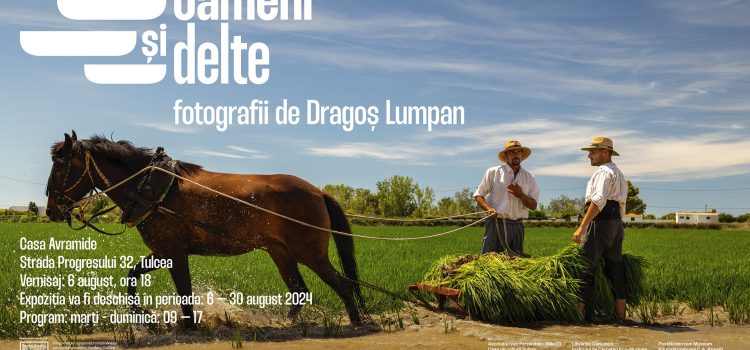 Oameni și delte – expoziție de fotografie la Casa Avramide