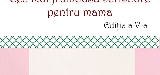 Concurs organizat de Consiliul Județean Tulcea: Cea mai frumoasă scrisoare pentru mama   