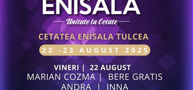 Festivalul Enisala – Unitate la Cetate | 22-23 August 2025