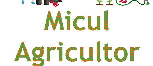 Concursul „Micul Agricultori“, la a cincea ediție