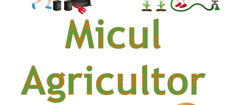 Concursul „Micul Agricultori“, la a cincea ediție