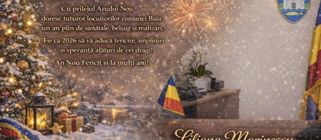 Liliana Marinescu, primarul comunei Baia: Vă doresc ca 2026 să fie un an al liniștii, al reușitelor și al dezvoltării pentru fiecare familie