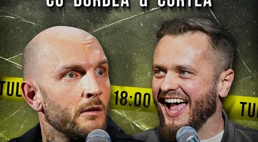 Tulcea: Stand-Up Comedy cu Bordea & Cortea – „Nimic subtil”