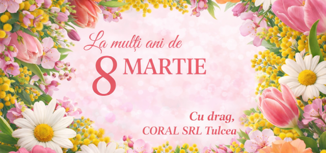 Coral SRL vă urează o primăvara frumoasă!
