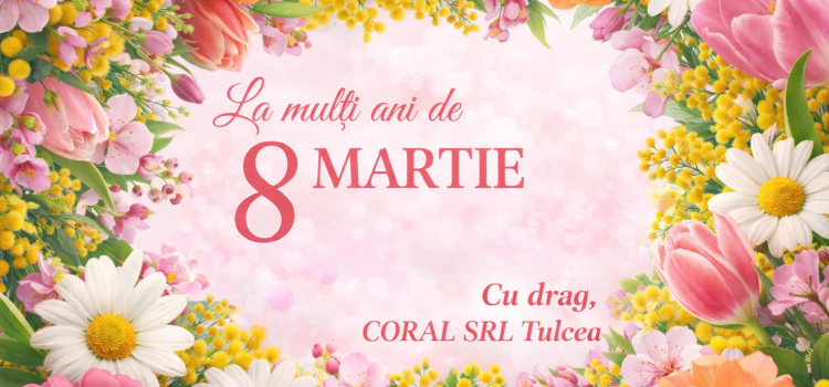 Coral SRL vă urează o primăvara frumoasă!