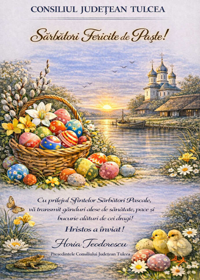 „Paște fericit” vă urează Horia Teodorescu, președintele Consiliului Județean Tulcea