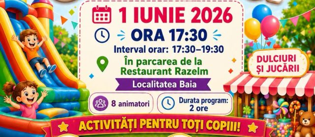 Primăria Baia vă invită la „Ziua Copilului” – o după-amiază magică pentru cei mici!