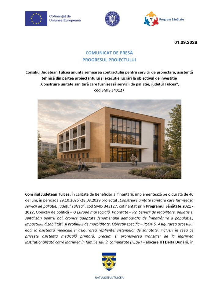 COMUNICAT DE PRESĂ: PROGRESUL PROIECTULUI -Consiliul Județean Tulcea anunță semnarea contractului pentru servicii de proiectare, asistență tehnică din partea proiectantului și execuție lucrări la obiectivul de investiție „Construire unitate sanitară care furnizează servicii de paliație, județul Tulcea”, cod SMIS 343127